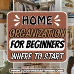 Home Organization for Beginners: Where to Start (A Simple Plan That Won’t Overwhelm You)
