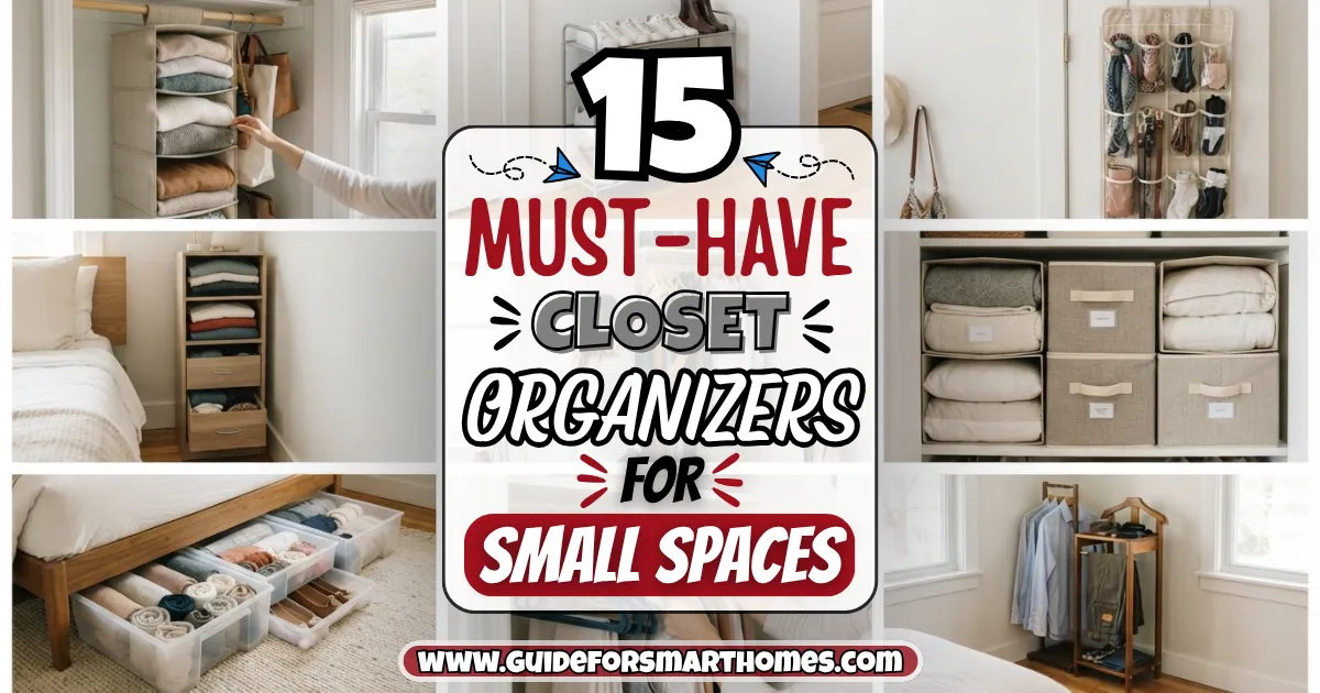 15 Must-Have Closet Organizers for Small Spaces (That Actually Fit)